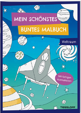 Mein sch&ouml;nstes buntes Malbuch. Weltraum