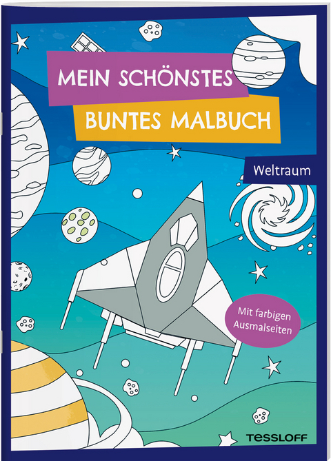 Mein sch&ouml;nstes buntes Malbuch. Weltraum