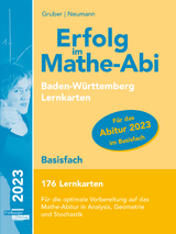 Erfolg im Mathe-Abi 2023, 176 Lernkarten Basisfach Allgemeinbildendes Gymnasium Baden-Württemberg - Gruber, Helmut; Neumann, Robert