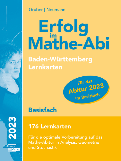 Erfolg im Mathe-Abi 2023, 176 Lernkarten Basisfach Allgemeinbildendes Gymnasium Baden-W&uuml;rttemberg - Helmut Gruber, Robert Neumann