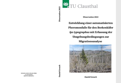 Entwicklung einer automatisierten Pheromonfalle f&uuml;r den Borkenk&auml;fer Ips Typographus mit Erfassung der Umgebungsbedingungen zur Migrationsanalyse - Daniel Grosch