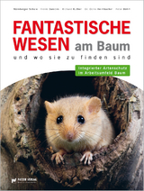Fantastische Wesen am Baum und wo sie zu finden sind - RIchard Kuther, Dr. Doris Heimbucher, Frank Danicek, Peter B&ouml;hm