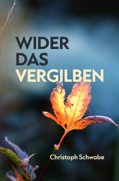 Wider das Vergilben - Dr. Christoph Schwabe