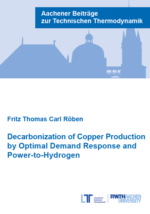 Decarbonization of Copper Production by Optimal Demand Response and Power-to-Hydrogen - Fritz Thomas Carl R&ouml;ben