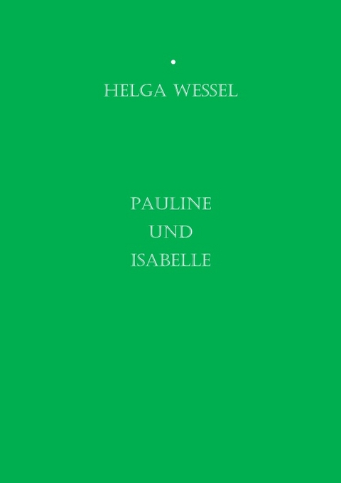 Pauline und Isabelle - Helga Wessel
