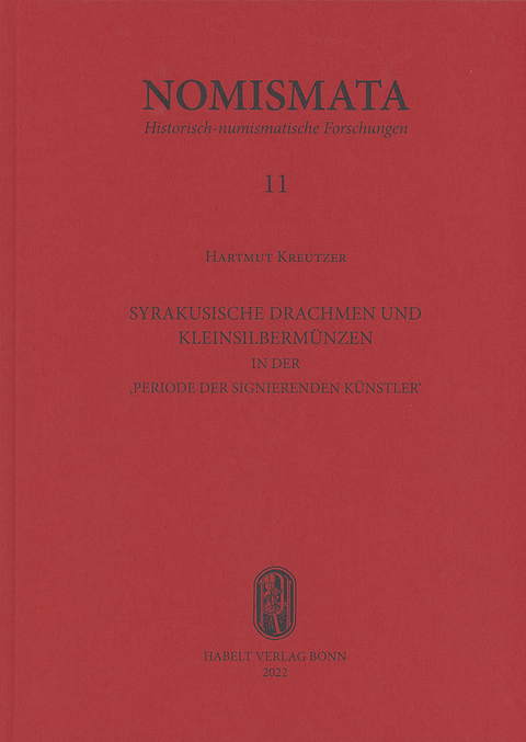 Syrakusische Drachmen und Kleinsilberm&uuml;nzen in der 'Periode der signierenden K&uuml;nstler' - Hartmut Kreutzer
