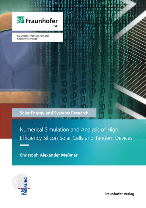 Numerical Simulation and Analysis of High-Efficiency Silicon Solar Cells and Tandem Devices - Christoph Alexander Me&szlig;mer