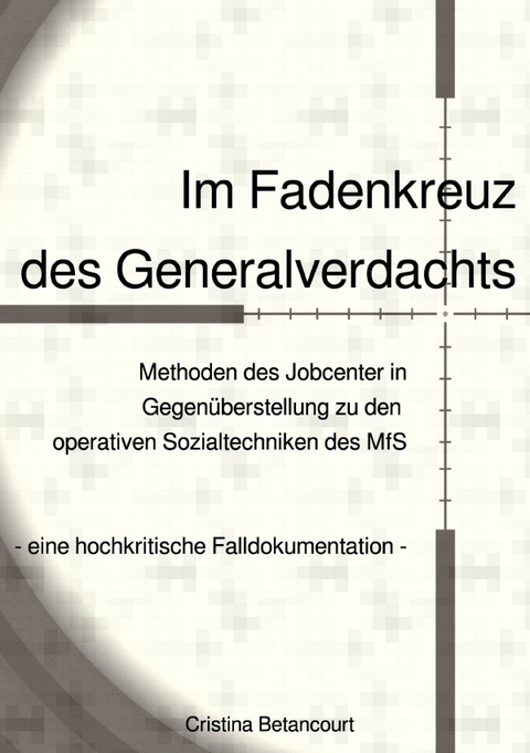 Im Fadenkreuz des Generalverdachts - Cristina Betancourt