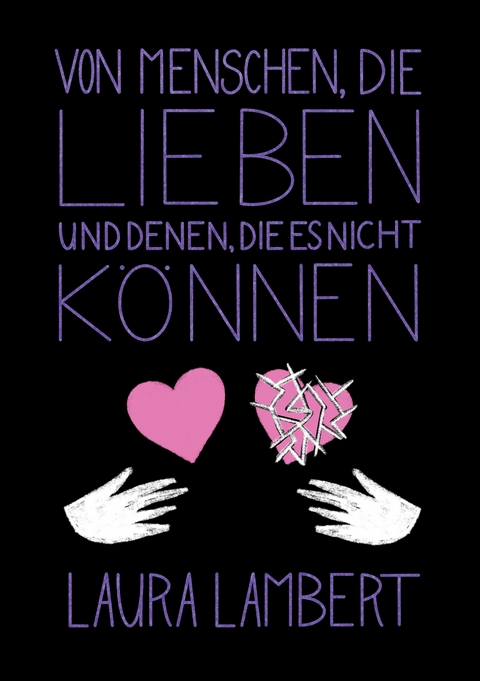 Von Menschen, die lieben und denen, die es nicht k&ouml;nnen - Laura Lambert