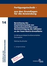Berechnung des Elastizit&auml;tsmoduls von Verbundwerkstoffen unter Ber&uuml;cksichtigung der Adh&auml;sion an der Faser-Matrix-Grenzfl&auml;che - Matthias Bruchm&uuml;ller