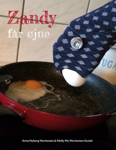 Zandy f&aring;r &oslash;jne - Anna Nyborg Mortensen, Molly My Mortensen Kyneb