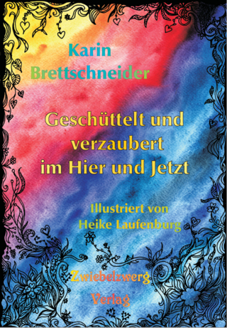 Geschüttelt und Verzaubert im Hier und Jetzt