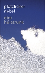 pl&ouml;tzlicher nebel - Dirk H&uuml;lstrunk