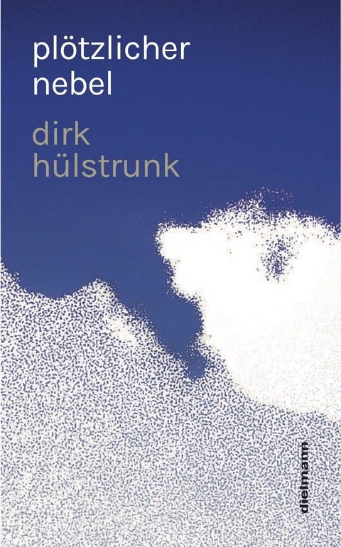 pl&ouml;tzlicher nebel - Dirk H&uuml;lstrunk