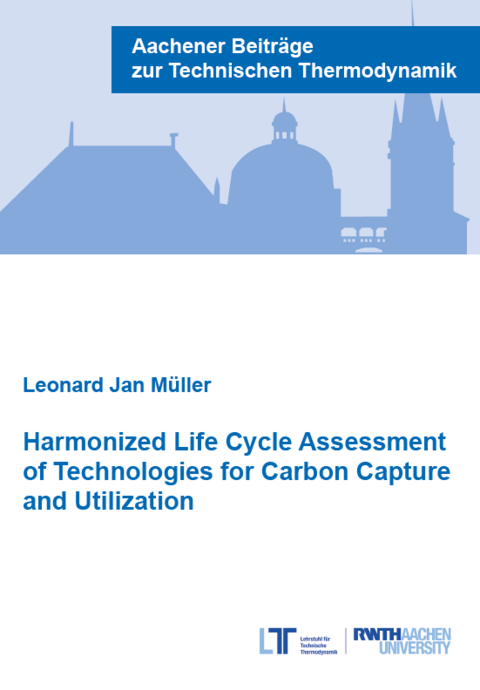Harmonized Life Cycle Assessment of Technologies for Carbon Capture and Utilization - Leonard Jan M&uuml;ller