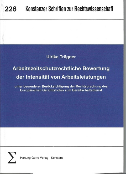 Arbeitszeitschutzrechtliche Bewertung der Intensit&auml;t von Arbeitsleistungen unter besonderer Ber&uuml;cksichtigung der Rechtsprechung des Europ&auml;ischen Gerichtshofes zum Bereitschaftsdienst - Ulrike Tr&auml;gner