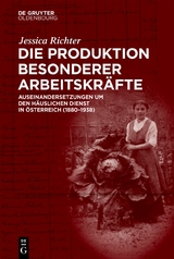 Die Produktion besonderer Arbeitskr&auml;fte - Jessica Richter