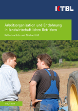 Arbeitsorganisation und Entlohnung in landwirtschaftlichen Betrieben - Michael Hiss, Katharina Kr&ouml;n