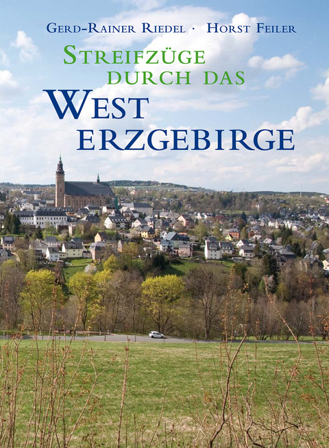 Streifz&uuml;ge durch das Westerzgebirge - Gerd-Rainer Riedel