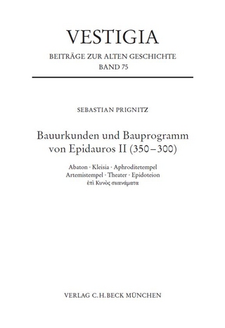 Vestigia / Bauurkunden und Bauprogramm von Epidauros II (350-300)