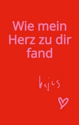 Wie mein Herz zu dir fand -  Kajus
