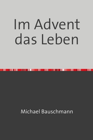Im Advent das Leben