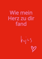 Wie mein Herz zu dir fand -  Kajus