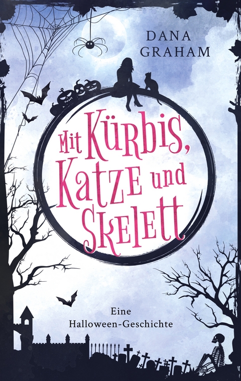 Mit K&uuml;rbis, Katze und Skelett - Dana Graham