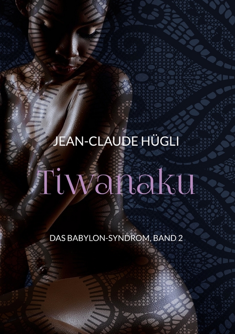 Tiwanaku - Jean-Claude H&uuml;gli