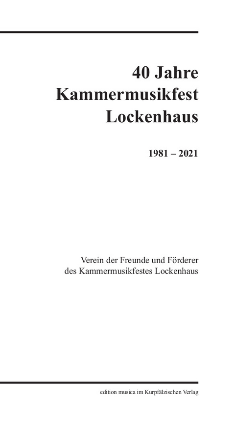 40 Jahre Kammermusikfest Lockenhaus 1981 &ndash; 1921