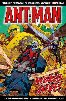 Marvel Select Ant-Man: World Hive - Zeb Wells, David Michelinie, Dylan Burnett