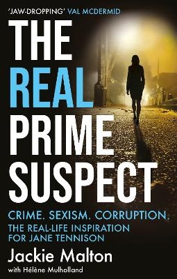 The Real Prime Suspect - Jackie Malton, H&eacute;l&egrave;ne Mulholland