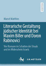 Literarische Gestaltung j&uuml;discher Identit&auml;t bei Maxim Biller und Doron Rabinovici - Marcel Matthies