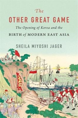 The Other Great Game - Sheila Miyoshi Jager