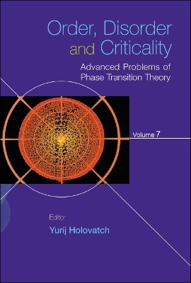 Order, Disorder And Criticality: Advanced Problems Of Phase Transition Theory - Volume 7 - 
