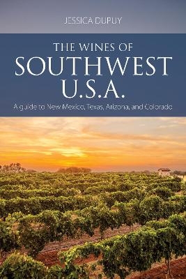 The wines of Southwest U.S.A. - Jessica Dupuy