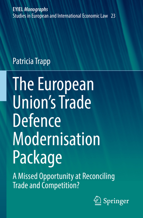 The European Union&rsquo;s Trade Defence Modernisation Package - Patricia Trapp