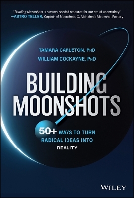 Building Moonshots - Tamara Carleton, William Cockayne