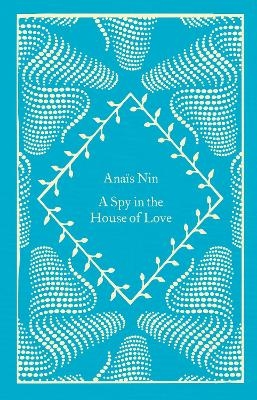 A Spy In The House Of Love - Anaïs Nin