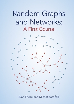 Random Graphs and Networks: A First Course
