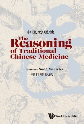 Reasoning Of Traditional Chinese Medicine, The