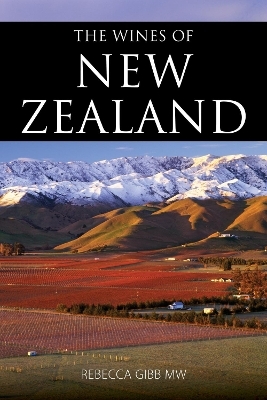 The wines of New Zealand - Rebecca Gibb