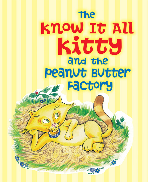The Know It All Kitty and the Peanut Butter Factory - Kathy Jernigan