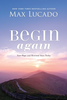 Begin Again - Max Lucado