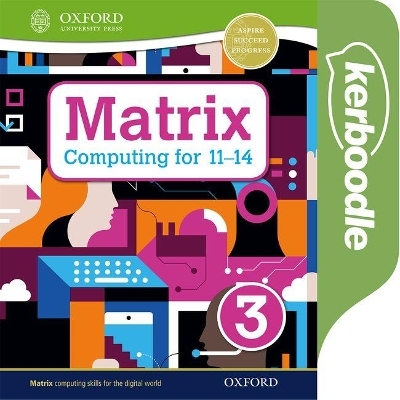 Matrix Computing for 11-14: Kerboodle Book 3 -  Page,  Levine,  Bizior,  BUNCE