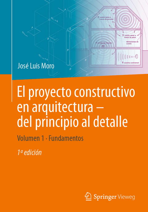 El proyecto constructivo en arquitectura &ndash; del principio al detalle - Jos&eacute; Luis Moro