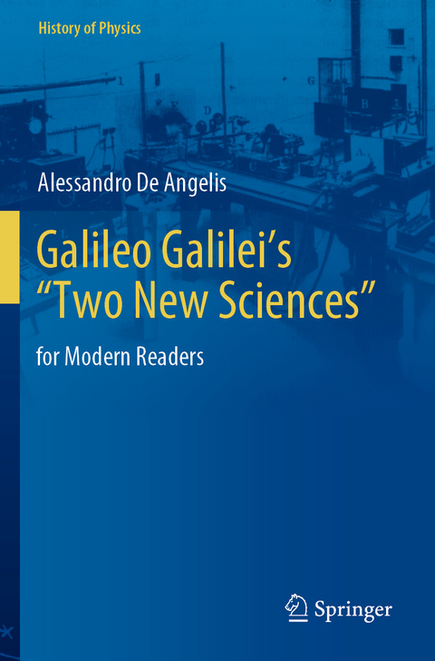 Galileo Galilei&rsquo;s &ldquo;Two New Sciences&rdquo; - Alessandro De Angelis
