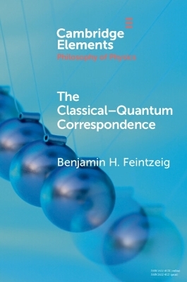 The Classical&ndash;Quantum Correspondence - Benjamin H. Feintzeig