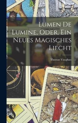 Lumen De Lumine, Oder, Ein Neues Magisches Liecht