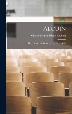 Alcuin - Charles Jacinth Bellairs Gaskoin